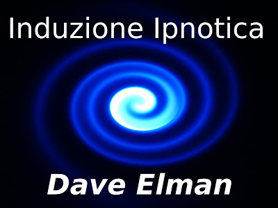 Ipnosi: l’induzione di Dave Elman..