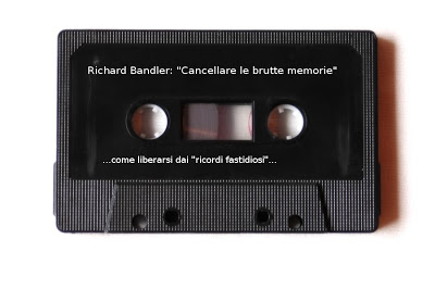 Richard Bandler: “come cancellare le brutte memorie”…